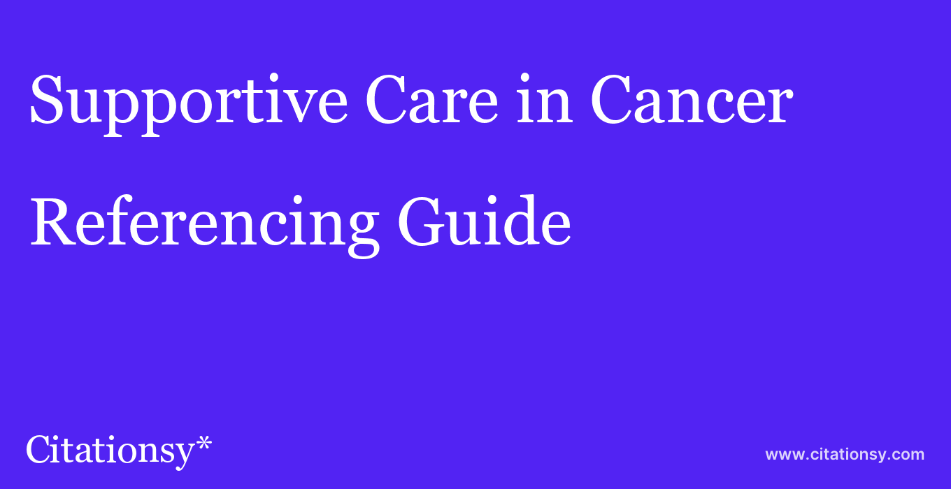 cite Supportive Care in Cancer  — Referencing Guide